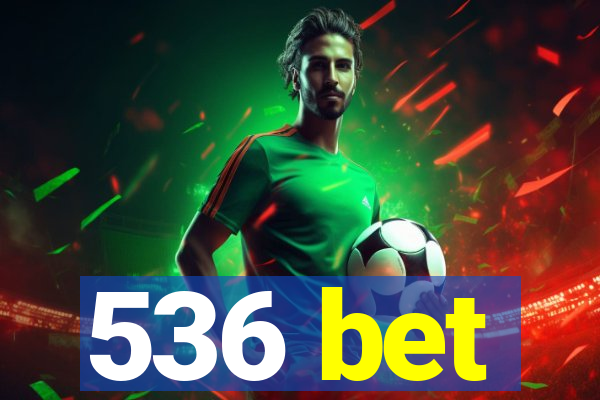 536 bet